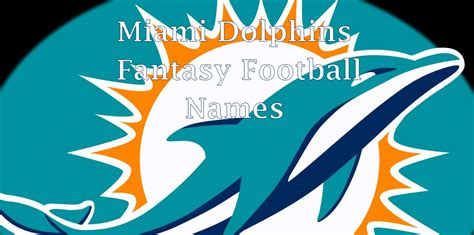 funny miami dolphins fantasy football names